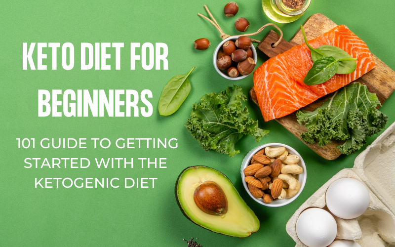Read more about the article Keto Diet for Beginners – 101 Guide to Getting Started with the Ketogenic Diet
