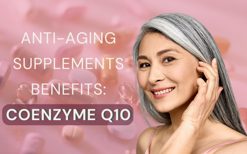 Read more about the article Exploring the Anti-Aging Supplements Benefits – Coenzyme Q10