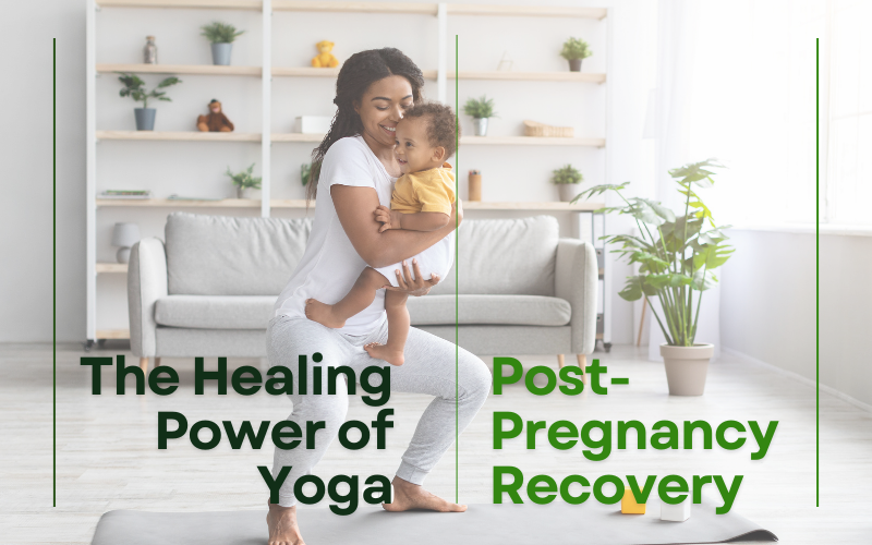 Read more about the article The Healing Power of Yoga: Post-Pregnancy Recovery