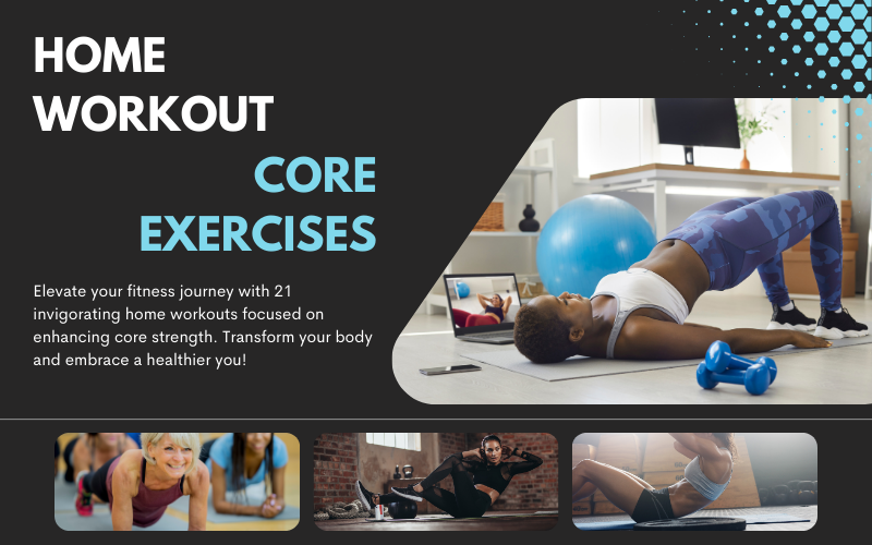Read more about the article Strengthen Your Body with 21 Dynamic Home Workouts Core Exercises