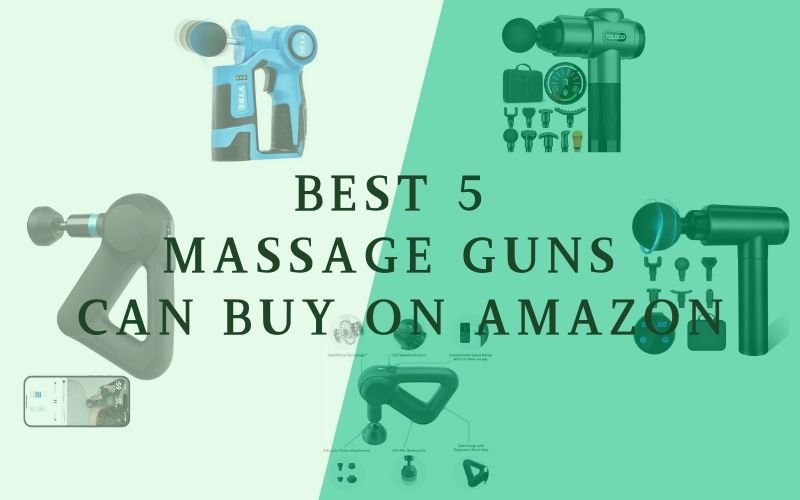 Read more about the article Best Massage Guns: Top 5 Can Buy on Amazon