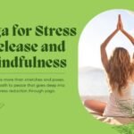 Yoga for Stress Release and Mindfulness